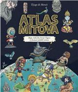Atlas mitova: mape čudovišta, heroja i bogova iz dvanaest mitskih svetova